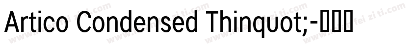 Artico Condensed Thinquot;字体转换